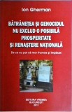 Ion Gherman - Batranetea si genocidul nu exlud o posibila prosperitate si
