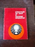 Structuri de Date si Sisteme Operative - Teodor Bus, Editura Academiei RSR, 1974, 368 Pagini
