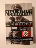 Peter Padfield - Hess, Hitler &amp; Churchill: The Real Turning-Point of The Second World War