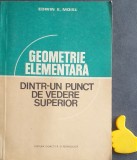 Geometrie elementara dintr-un punct de vedere superior Edwin E. Moise