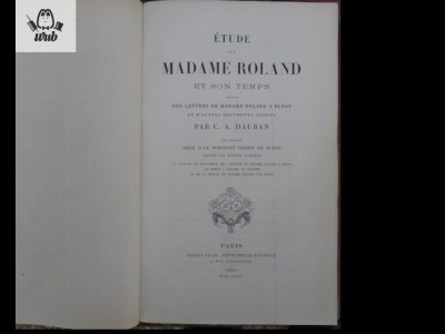 C A DAUBAN Etude sur Madam Roland et son temps 1864 foto