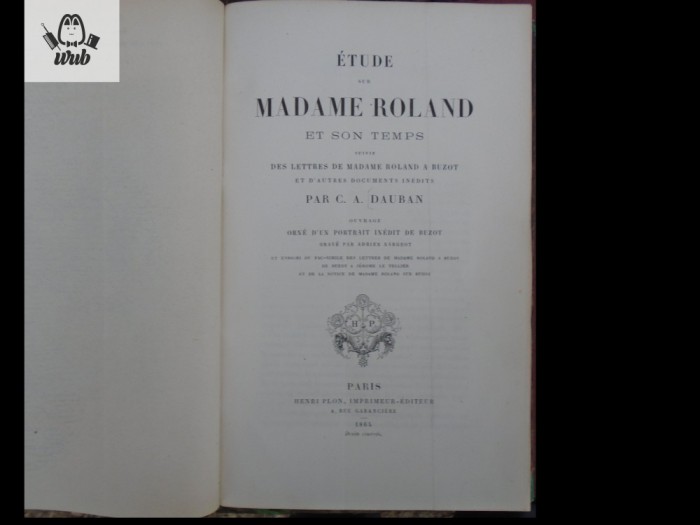 C A DAUBAN Etude sur Madam Roland et son temps 1864