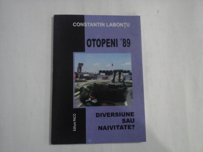 OTOPENI &#039;89 - DIVERSIUNE SAU NAIVITATE? - CONSTANTIN LABONTU