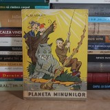 N. SLADKOV - PLANETA MINUNILOR SAU NEMAIPOMENITELE AVENTURI ALE VESTITULUI CALATOR PARAMON , 1964 *