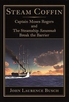 Steam Coffin: Captain Moses Rogers and the Steamship Savannah Break the Barrier foto