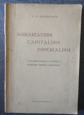 V.N. Madgearu - Agrarianism, capitalism, imperialism: contribuțiuni... (1936) foto