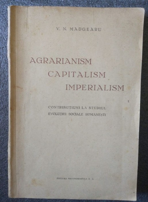 V.N. Madgearu - Agrarianism, capitalism, imperialism: contribuțiuni... (1936)
