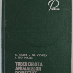 TUBERCULOZA ANIMALELOR DOMESTICE de COSTIN IONICA ...IOAN EUGEN MICLEA , 1974