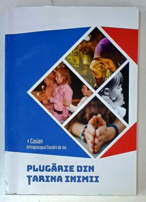 PLUGARIE DIN TARINA INIMII de CASIAN , ARHIEPISCOPUL DUNARII DE JOS , 2021 , CONTINE DEDICATIA AUTORULUI * foto