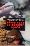 RAPIRI CARE AU ZGUDUIT LUMEA de V. P. BOROVICKA , 1998