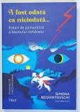 A FOST ODATA CA NICIODATA ... ESEURI DE PSIHANALIZA A BASMULUI ROMANESC , editie coordonata de SIMONA REGHINTOVSCHI , 2026
