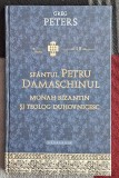 Sfantul Petru Damaschinul Monah bizantin si teolog duhovnicesc - Greg Peters
