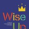 Wise Up: Ten-Minute Family Devotions in Proverbs