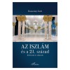 Az iszl&aacute;m &eacute;s a 21. sz&aacute;zad - Kih&iacute;v&aacute;sok &eacute;s v&aacute;laszok - Rostov&aacute;nyi Zsolt