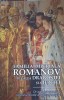 FAMILIA IMPERIALA ROMANOV PE CALEA DRAGOSTEI SI A JERFEI-TRADUCERE: IOANA KAMATA-254761