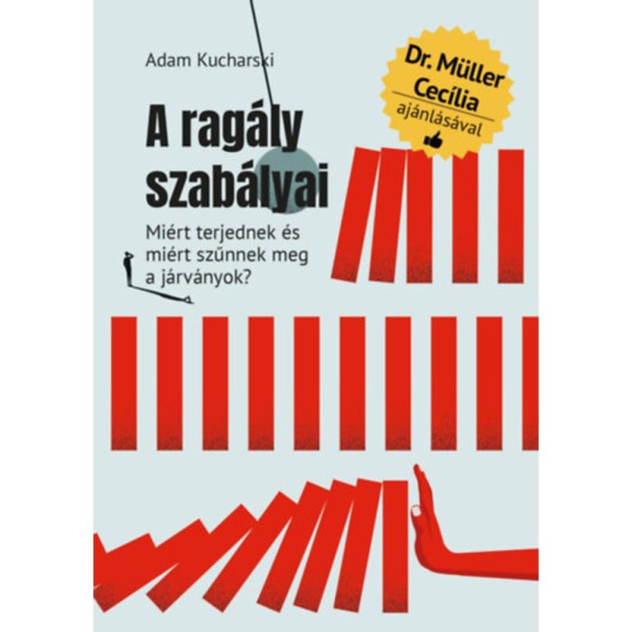 A rag&aacute;ly szab&aacute;lyai - Mi&eacute;rt terjednek &eacute;s mi&eacute;rt szűnnek meg a j&aacute;rv&aacute;nyok? - Adam Kucharski