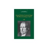 Georg Wilhelm Friedrich Hegel: The Phenomenology of Spirit