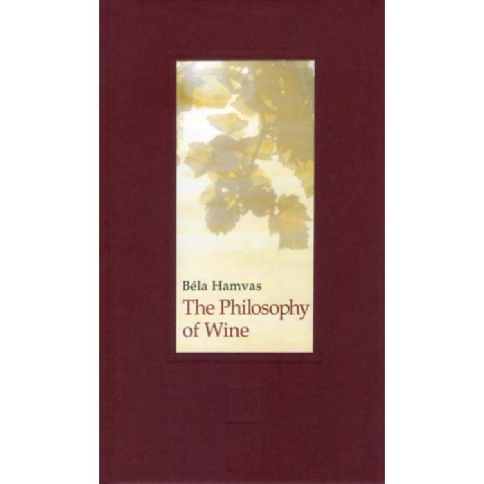 The Philosophy of Wine - Hamvas B&eacute;la