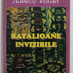 BATALIOANE INVIZIBILE , roman de MARIUS TUPAN , 2001 , DEDICATIE *