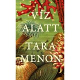 V&iacute;z alatt - Tara Menon