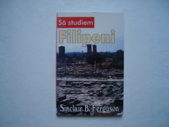 Sa studiem Filipeni - Sinclair B. Ferguson