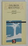 PLUMB / PLOMB de GEORGE BACOVIA , EDITIE BILINGVA ROMANA - FRANCEZA , 2002