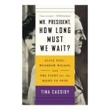 Mr. President, How Long Must We Wait?