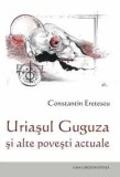 Uriasul Guguza Si Alte Povesti Actuale | Constantin Eretescu, Casa Cartii de Stiinta