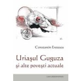 Uriasul Guguza Si Alte Povesti Actuale | Constantin Eretescu