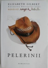 Pelerinii &ndash; Elizabeth Gilbert