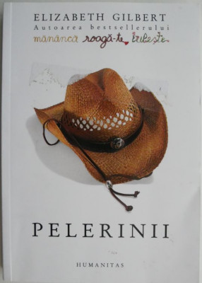 Pelerinii &amp;ndash; Elizabeth Gilbert foto