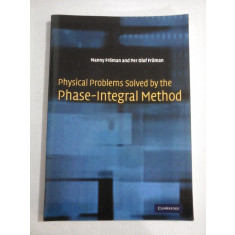 PHYSICAL PROBLEMS SOLVED BY THE PHASE-INTEGRAL METHOD - Nanny FROMAN and Per Olof FROMAN