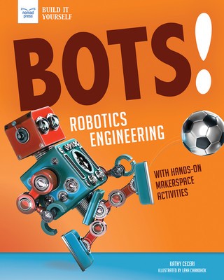 Bots! Robotics Engineering: With Makerspace Activities for Kids foto