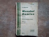 MONAHUL DAMIAN - roman de V. DEMETRIUS , EDITIE INTERBELICA