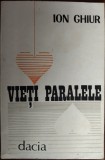 Cumpara ieftin ION GHIUR - VIETI PARALELE (VERSURI, editia princeps - 1985)