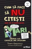 Cum să faci să NU citești, dar să ai note mari: Ghidul lui Charlie Joe Jackson #2 | paperback - Tommy Greenwald