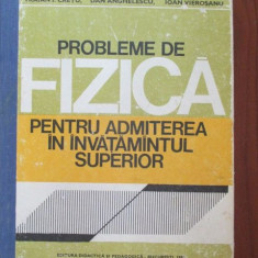 Probleme de fizica pentru admiterea in invatamantul superior Traian I. Cretu, Dan Anghelescu, Ioan Vierosanu