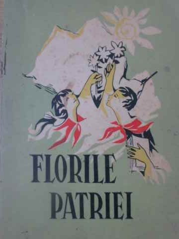 FLORILE PATRIEI ANTOLOGIE DE CREATIE LITERARA PIONIEREASCA-COLECTIV-228992