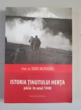Istoria Tinutului Herta pana in anul 1940 - Ioan Murariu , cu dedicatia autorului