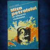 Miza Petrolului in Valtoarea Razboiului - Eugen Preda - Carte Istorie