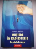 Initiere in Radiestezie - Pendulul magic - Richard Webster