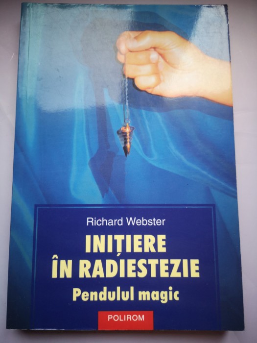 Initiere in Radiestezie - Pendulul magic - Richard Webster