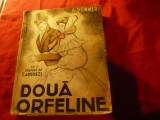 A.D&#039;Ennery - Doua Orfeline - Ed.Vremea 1943 ,prefata T.Arghezi , trad. Al.Iacobe