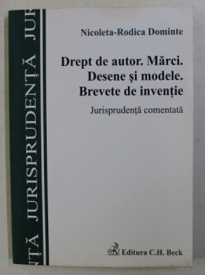 DREPT DE AUTOR . MARCI , DESENE SI MODELE . BREVETE DE INVENTIE de NICOLETA RODICA DOMINTE , 2012 foto