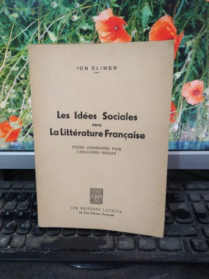 Ion Climer, Les Idees Sociales dans La litterature Francaise, București 1948 158 foto