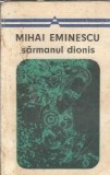Cumpara ieftin Sarmanul Dionis Mihai Eminescu Editura Minerva Colectia Arcade 1970 Brosata Literatura Romana Clasic