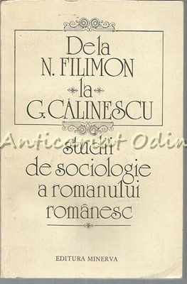 De La N. Filimon La G. Calinescu. Studii De Sociologie A Romanului Romanesc foto