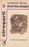 Constantin Chirita - Ciresarii, volumul 5: Drum bun, ciresari!