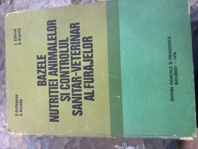 G. Nichita - Bazele nutritiei animalelor si controlul sanitar-veterinar foto