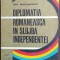 DIPLOMAŢIA ROM&Acirc;NEASCĂ &Icirc;N SLUJBA INDEPENDENŢEI - Ion Bodunescu, 1978
